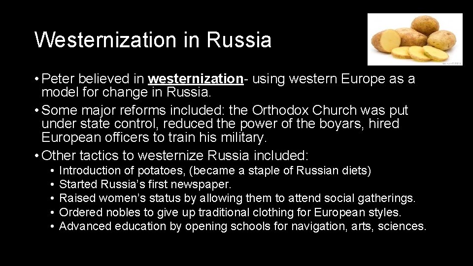 Westernization in Russia • Peter believed in westernization- using western Europe as a model