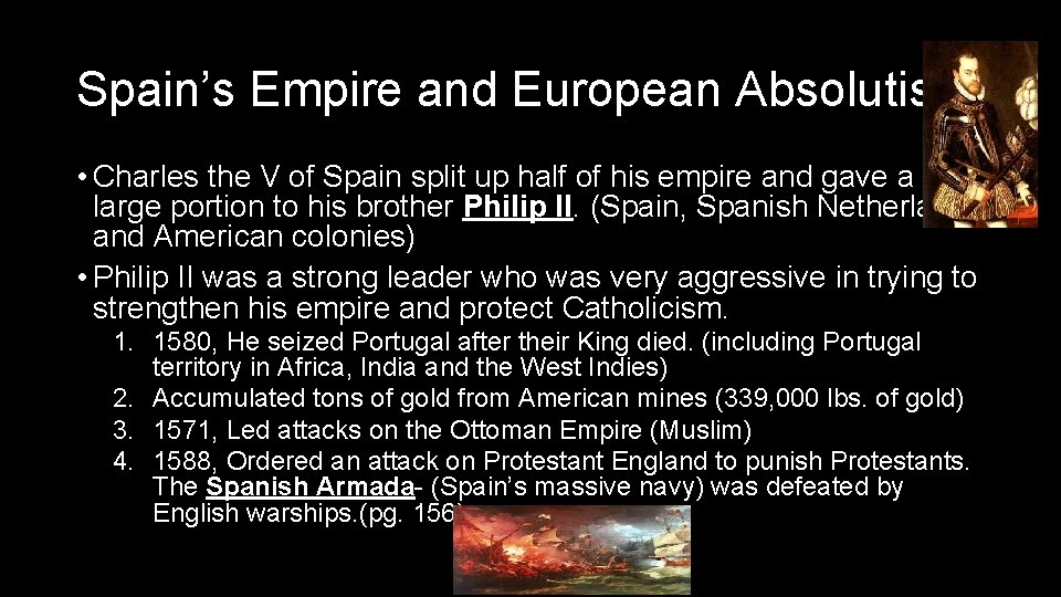 Spain’s Empire and European Absolutism • Charles the V of Spain split up half
