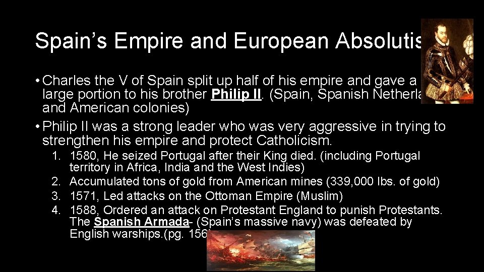 Spain’s Empire and European Absolutism • Charles the V of Spain split up half Spain’s Empire and European Absolutism • Charles the V of Spain split up half