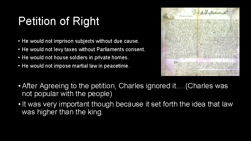 Petition of Right • He would not imprison subjects without due cause. • He Petition of Right • He would not imprison subjects without due cause. • He