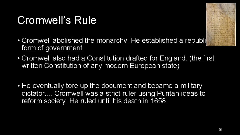 Cromwell’s Rule • Cromwell abolished the monarchy. He established a republican form of government.