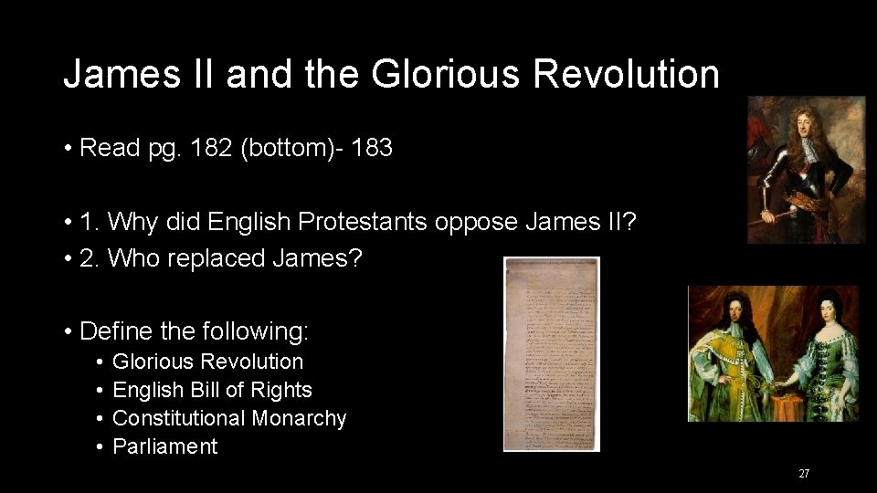 James II and the Glorious Revolution • Read pg. 182 (bottom)- 183 • 1.