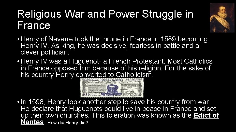 Religious War and Power Struggle in France • Henry of Navarre took the throne