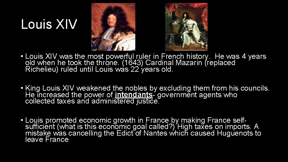 Louis XIV • Louis XIV was the most powerful ruler in French history. He