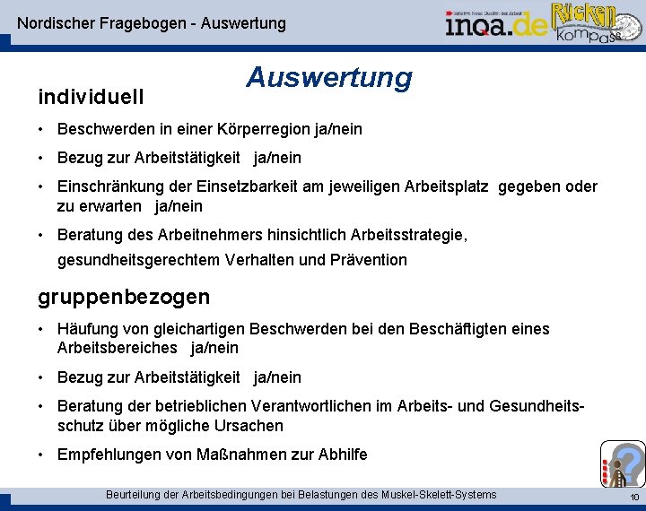 Nordischer Fragebogen - Auswertung individuell Auswertung • Beschwerden in einer Körperregion ja/nein • Bezug