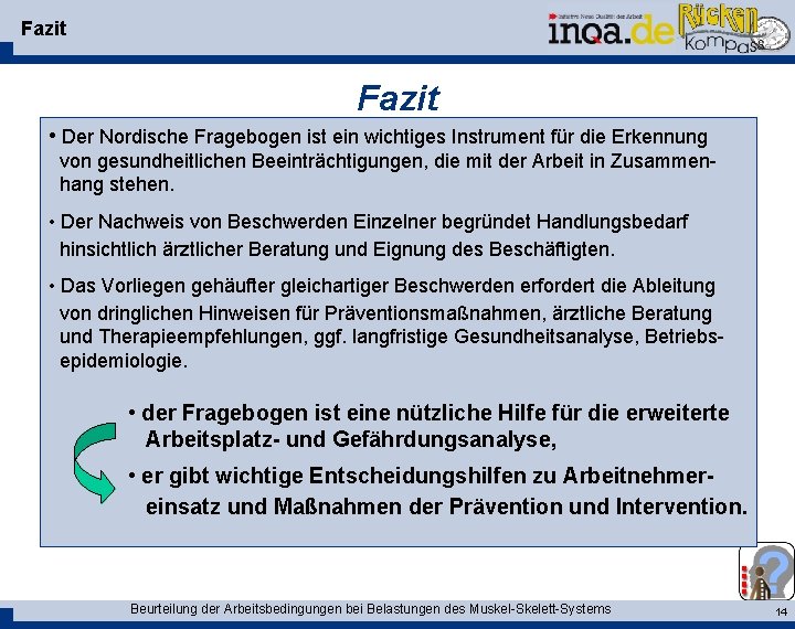 Fazit • Der Nordische Fragebogen ist ein wichtiges Instrument für die Erkennung von gesundheitlichen