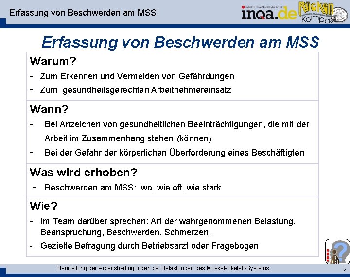 Erfassung von Beschwerden am MSS Warum? - Zum Erkennen und Vermeiden von Gefährdungen -