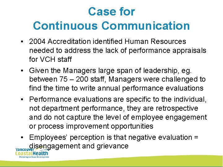 Case for Continuous Communication • 2004 Accreditation identified Human Resources needed to address the