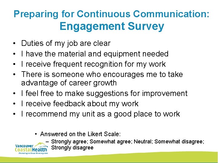 Preparing for Continuous Communication: Engagement Survey • • Duties of my job are clear