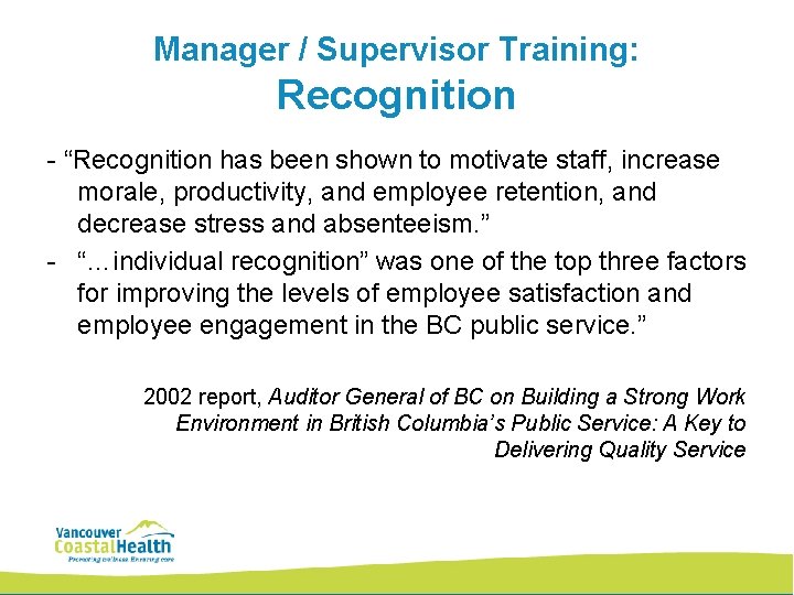 Manager / Supervisor Training: Recognition - “Recognition has been shown to motivate staff, increase