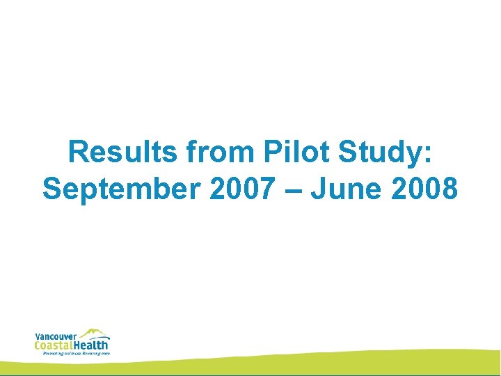 Results from Pilot Study: September 2007 – June 2008 