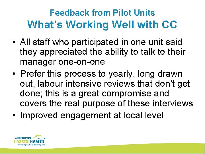 Feedback from Pilot Units What’s Working Well with CC • All staff who participated