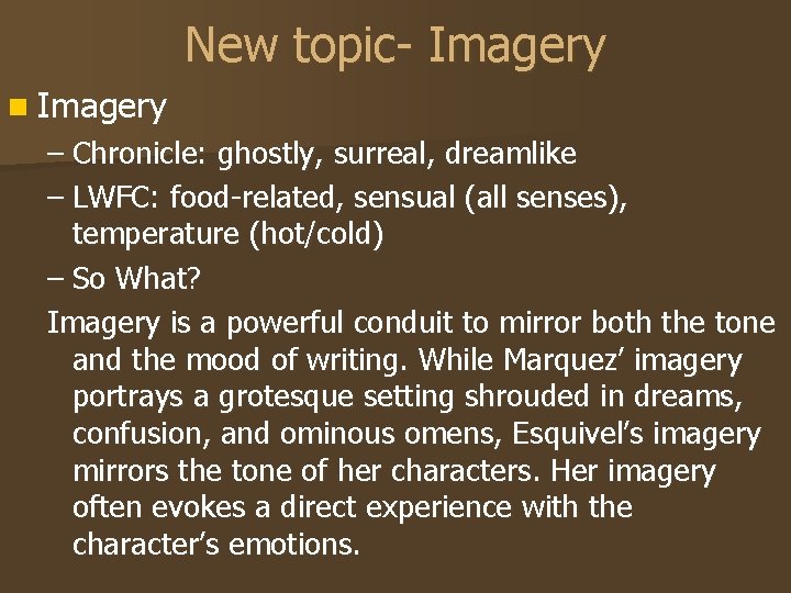 New topic- Imagery n Imagery – Chronicle: ghostly, surreal, dreamlike – LWFC: food-related, sensual