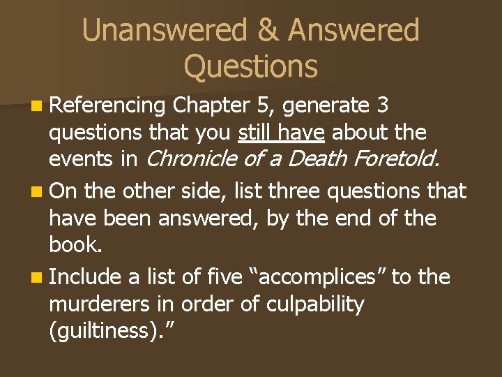 Unanswered & Answered Questions n Referencing Chapter 5, generate 3 questions that you still