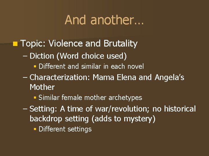 And another… n Topic: Violence and Brutality – Diction (Word choice used) § Different