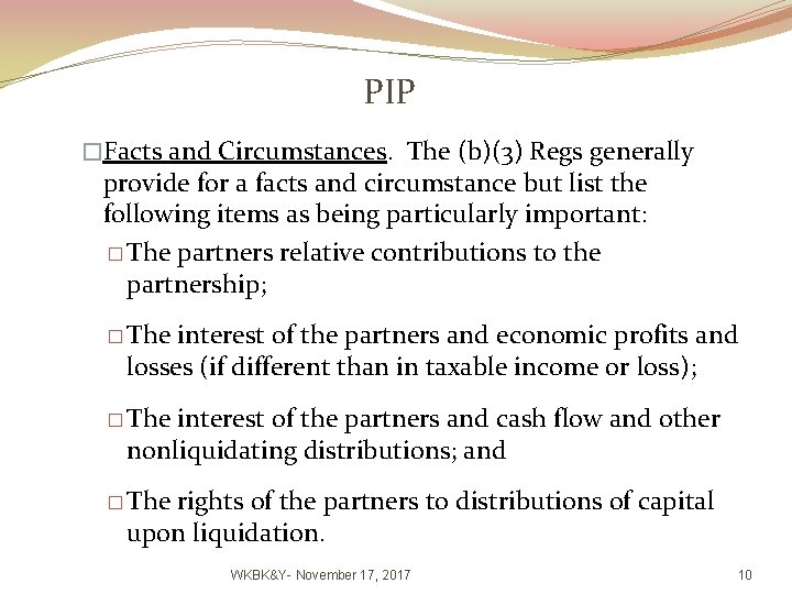 PIP �Facts and Circumstances. The (b)(3) Regs generally provide for a facts and circumstance