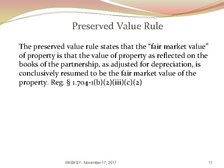 Preserved Value Rule The preserved value rule states that the “fair market value” of