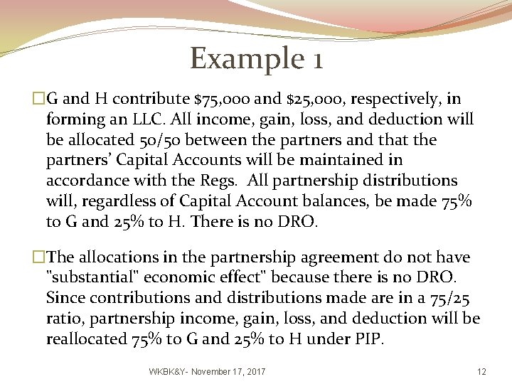 Example 1 �G and H contribute $75, 000 and $25, 000, respectively, in forming