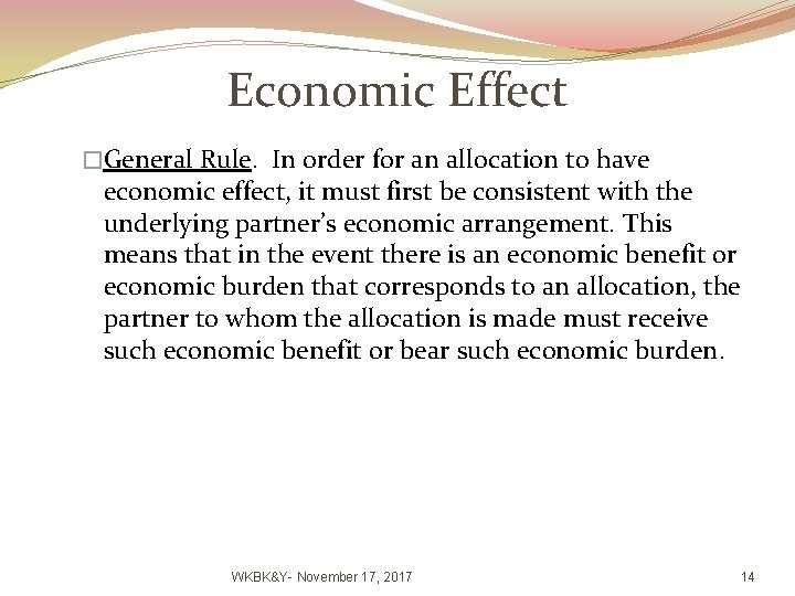 Economic Effect �General Rule. In order for an allocation to have economic effect, it