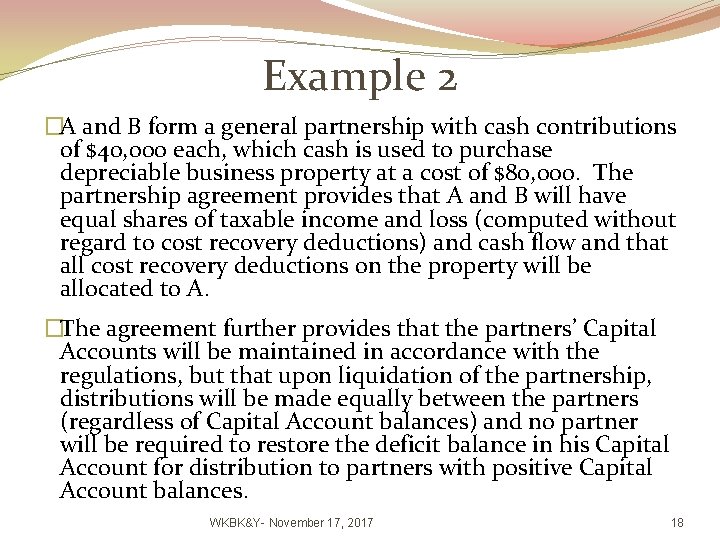 Example 2 �A and B form a general partnership with cash contributions of $40,