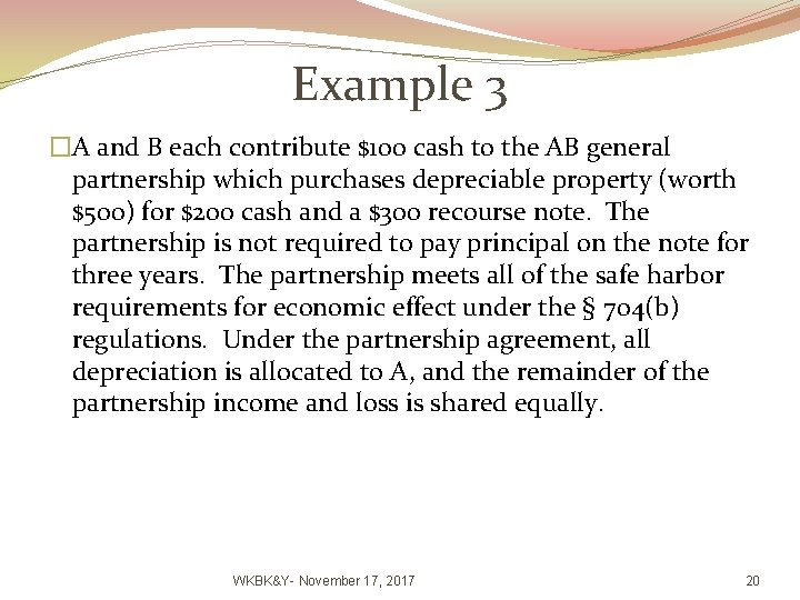 Example 3 �A and B each contribute $100 cash to the AB general partnership