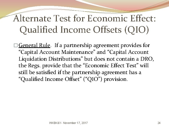 Alternate Test for Economic Effect: Qualified Income Offsets (QIO) � General Rule. If a