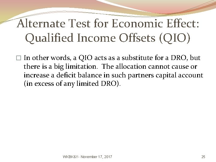 Alternate Test for Economic Effect: Qualified Income Offsets (QIO) � In other words, a