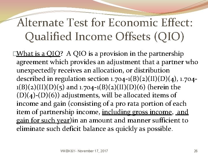 Alternate Test for Economic Effect: Qualified Income Offsets (QIO) �What is a QIO? A