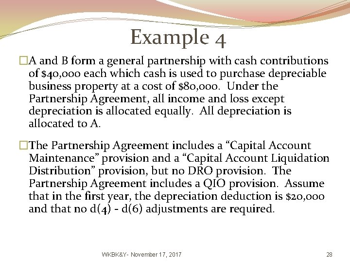 Example 4 �A and B form a general partnership with cash contributions of $40,
