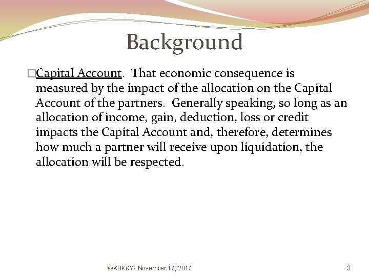 Background �Capital Account. That economic consequence is measured by the impact of the allocation