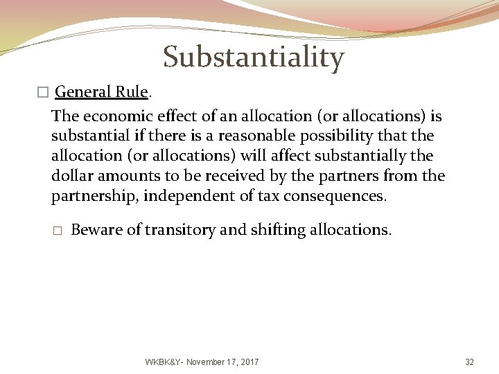 Substantiality � General Rule. The economic effect of an allocation (or allocations) is substantial