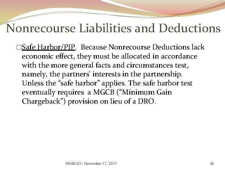 Nonrecourse Liabilities and Deductions �Safe Harbor/PIP. Because Nonrecourse Deductions lack economic effect, they must