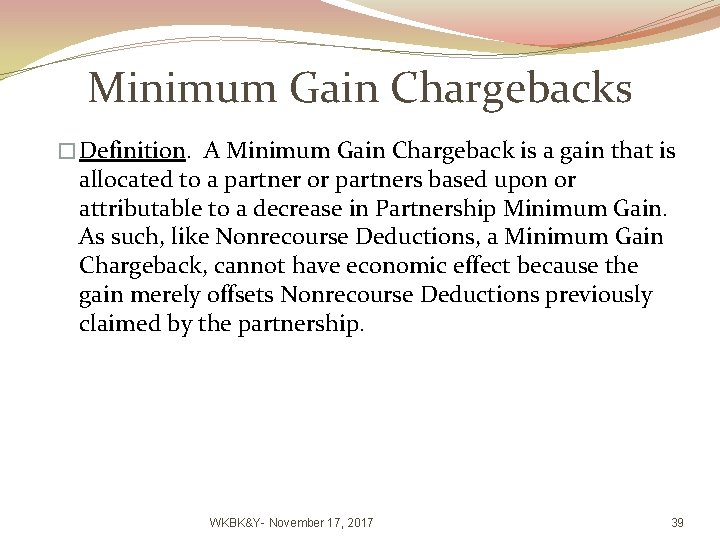 Minimum Gain Chargebacks � Definition. A Minimum Gain Chargeback is a gain that is