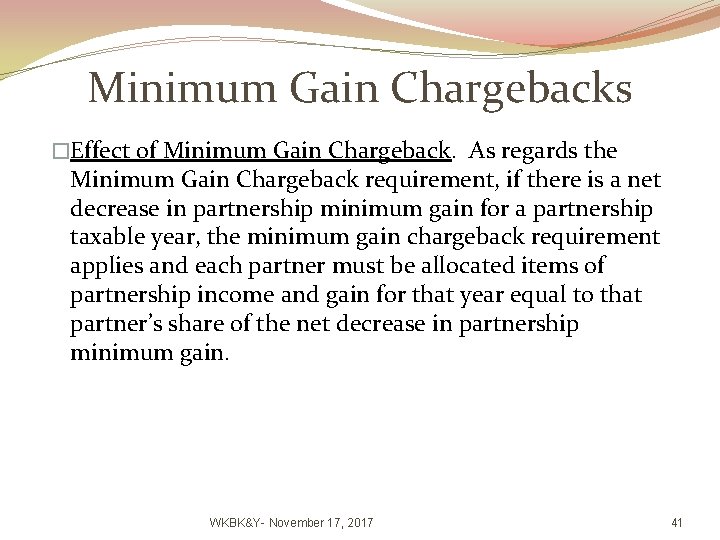 Minimum Gain Chargebacks �Effect of Minimum Gain Chargeback. As regards the Minimum Gain Chargeback