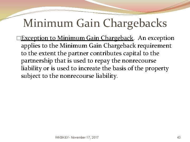 Minimum Gain Chargebacks �Exception to Minimum Gain Chargeback. An exception applies to the Minimum