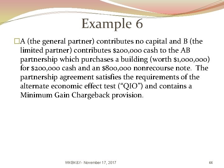 Example 6 �A (the general partner) contributes no capital and B (the limited partner)