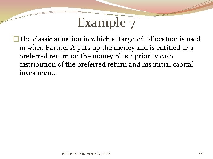 Example 7 �The classic situation in which a Targeted Allocation is used in when