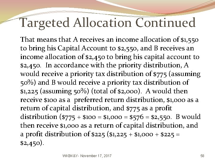 Targeted Allocation Continued That means that A receives an income allocation of $1, 550