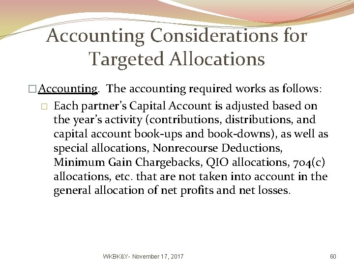 Accounting Considerations for Targeted Allocations � Accounting. The accounting required works as follows: �