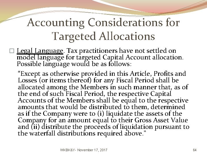 Accounting Considerations for Targeted Allocations � Legal Language. Tax practitioners have not settled on