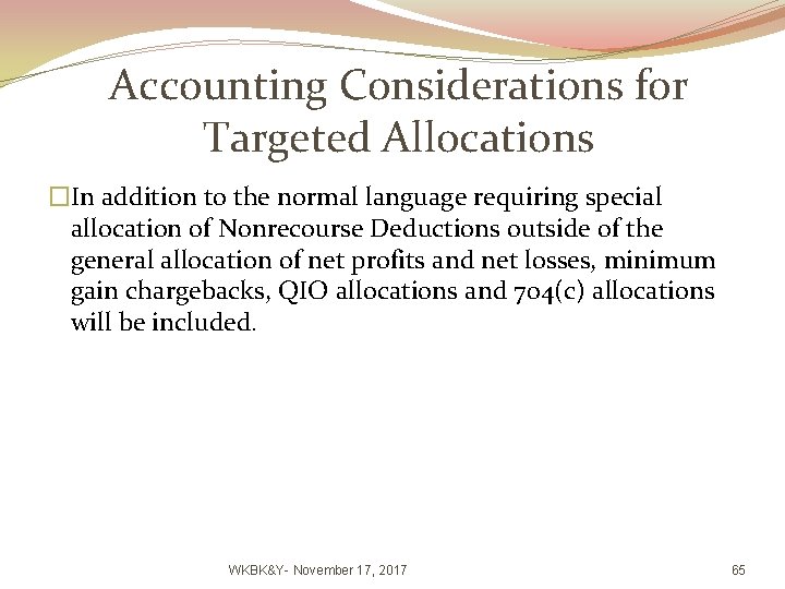 Accounting Considerations for Targeted Allocations �In addition to the normal language requiring special allocation