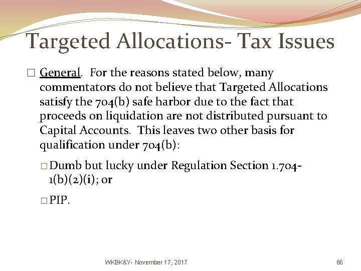 Targeted Allocations- Tax Issues � General. For the reasons stated below, many commentators do