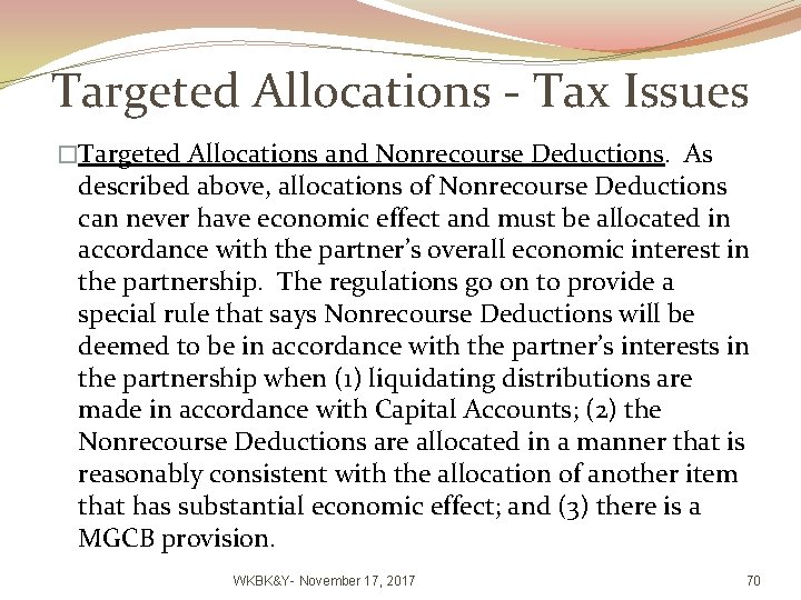 Targeted Allocations - Tax Issues �Targeted Allocations and Nonrecourse Deductions. As described above, allocations