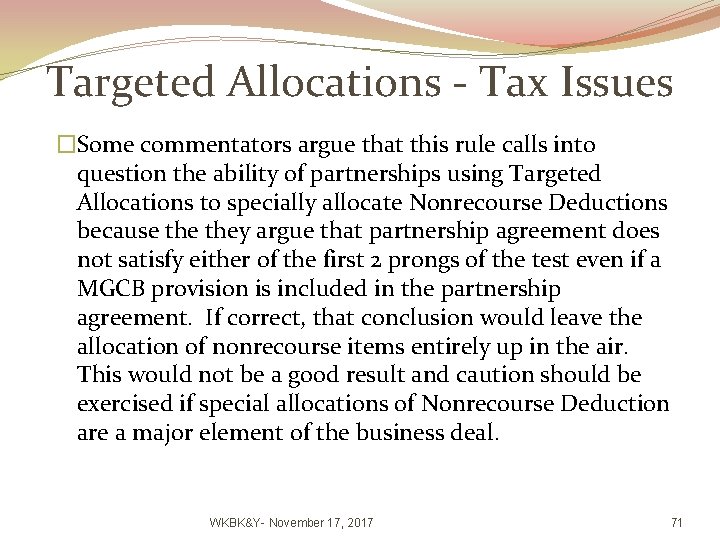 Targeted Allocations - Tax Issues �Some commentators argue that this rule calls into question