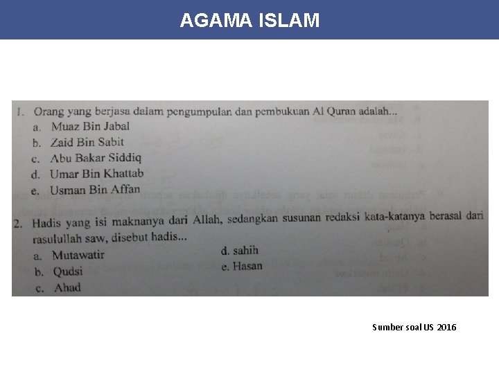 AGAMA ISLAM Sumber soal US 2016 