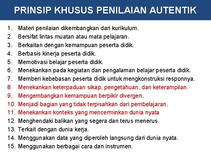 PRINSIP KHUSUS PENILAIAN AUTENTIK 1. 2. 3. 4. 5. 6. 7. 8. 9. 10.