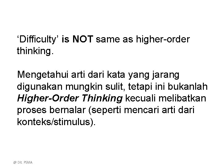 ‘Difficulty’ is NOT same as higher-order thinking. Mengetahui arti dari kata yang jarang digunakan