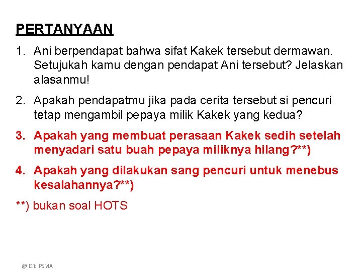 PERTANYAAN 1. Ani berpendapat bahwa sifat Kakek tersebut dermawan. Setujukah kamu dengan pendapat Ani