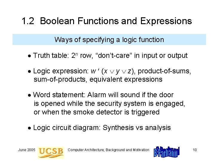 1. 2 Boolean Functions and Expressions Ways of specifying a logic function Truth table: 1. 2 Boolean Functions and Expressions Ways of specifying a logic function Truth table: