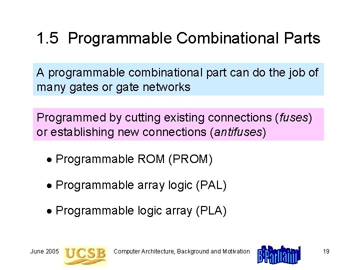 1. 5 Programmable Combinational Parts A programmable combinational part can do the job of 1. 5 Programmable Combinational Parts A programmable combinational part can do the job of